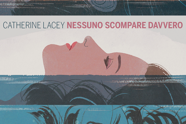 NESSUNO SCOMPARE DAVVERO  – CATHERINE LACEY – Sur Ed