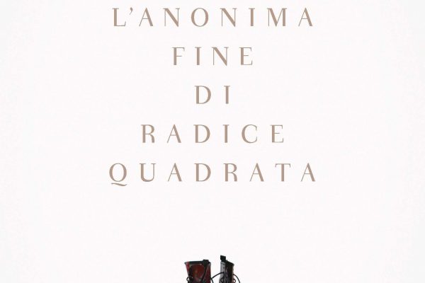 L'ANONIMA FINE DI RADICE QUADRATA – Alessandro Mari – Bompiani ed